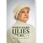 When Hard Lilies Cry - Hardcover