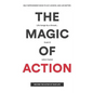 The Magic of Action: The self-improvement book to act, achieve, and live better - Paperback