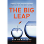 The Big Leap: Conquer Your Hidden Fear and Take Life to the Next Level - Paperback