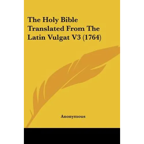 The Holy Bible Translated From The Latin Vulgat V3 (1764) - Paperback