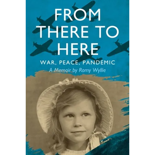 From There to Here: War, Peace, Pandemic - A Memoir - Paperback