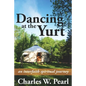 Dancing at the Yurt: An Interfaith Spiritual Journey - Paperback