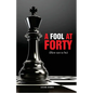 A FOOL AT FORTY (How not to be) - Paperback