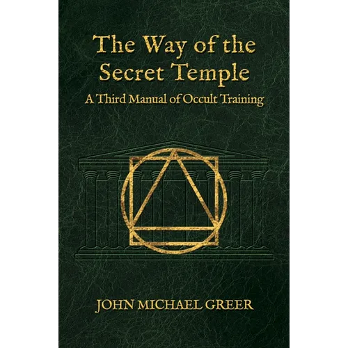 The Way of the Secret Temple: A Third Manual of Occult Training - Hardcover