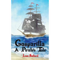 Gasparilla: A Pirate's Tale - Hardcover