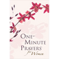 One-Minute Prayers for Women Gift Edition - Hardcover