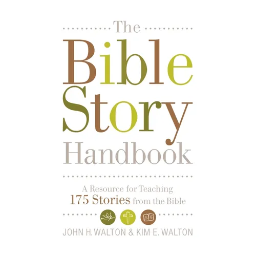 The Bible Story Handbook: A Resource for Teaching 175 Stories from the Bible - Paperback