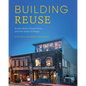 Building Reuse: Sustainability, Preservation, and the Value of Design - Paperback