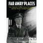 Far Away Places: Vice Admiral Charles Emery Rosendahl and the Navy's Airship Program - Hardcover