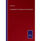 A Handbook for Travellers on the Continent - Paperback
