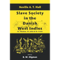 Slave Society in the Danish West Indies: St. Thomas, St. John and St. Croix - Paperback