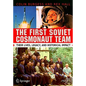 The First Soviet Cosmonaut Team: Their Lives, Legacy, and Historical Impact - Paperback