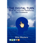 The Digital Turn: How the Internet Transforms Our Existence - Paperback