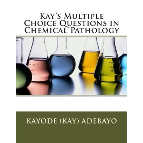 Kay's Multiple Choice Questions in Chemical Pathology - Paperback