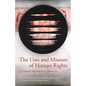 The Uses and Misuses of Human Rights: A Critical Approach to Advocacy - Hardcover