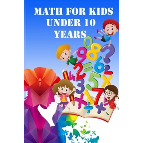 Math for Kids Under 10 Years - Paperback