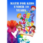 Math for Kids Under 10 Years - Paperback