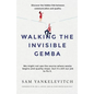 Walking the Invisible Gemba: Discover the Hidden Link Between Communication and Quality - Paperback