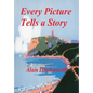 Every Picture Tells a Story - Hardcover