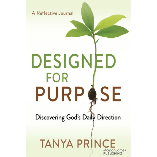 Designed for Purpose: Discovering God's Daily Direction - Paperback