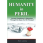 Humanity In Peril: Current Conditions in Education Through Eyes of a HS Principal - Paperback