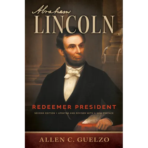 Abraham Lincoln, 2nd Edition: Redeemer President - Hardcover