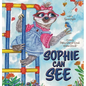 Sophie Can See - Hardcover