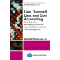 Lies, Damned Lies, and Cost Accounting: How Capacity Management Enables Improved Cost and Cash Flow Management - Paperback