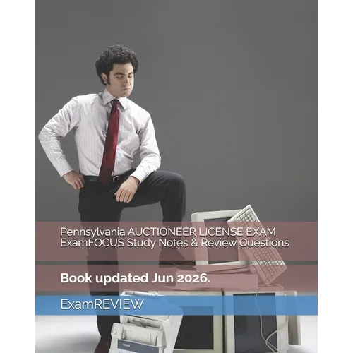 Pennsylvania AUCTIONEER LICENSE EXAM ExamFOCUS Study Notes & Review Questions - Paperback