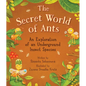 The Secret World of Ants: An Exploration of an Underground Insect Species - Hardcover