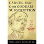 Cancel Your Own Goddam Subscription: Notes & Asides from National Review - Paperback