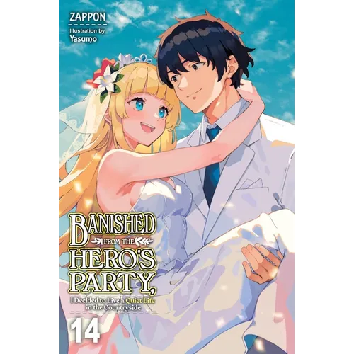 Banished from the Hero's Party, I Decided to Live a Quiet Life in the Countryside, Vol. 14 (Light Novel) - Paperback