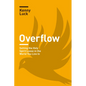 Overflow: Setting the Holy Spirit Loose in the World You Live in - Paperback