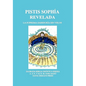 Pistis Sophía Revelada: La Suprema Sabiduría Sin Velos - Hardcover