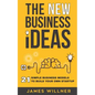 New Business Ideas: 21 Simple Business Models to Build Your Own Startup - Paperback
