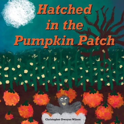Hatched in the Pumpkin Patch - Paperback
