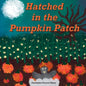 Hatched in the Pumpkin Patch - Paperback