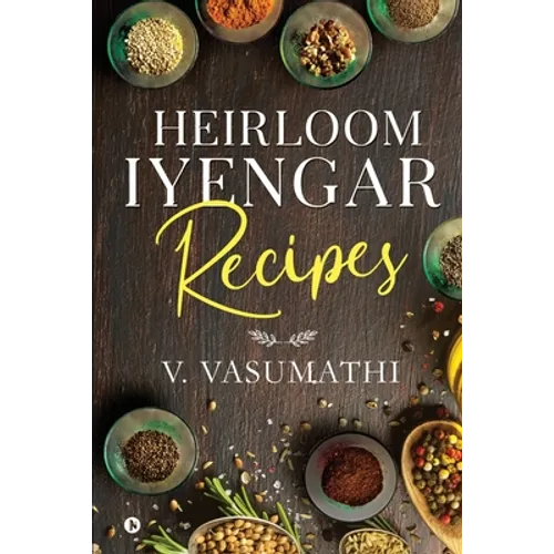 Heirloom Iyengar Recipes - Paperback