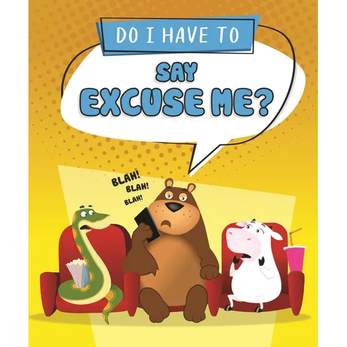 Do I Have to Say Excuse Me? - Library Binding