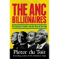 THE ANC BILLIONAIRES - Big Capital's Gambit and the Rise of the Few - Paperback