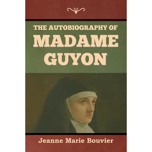 The Autobiography of Madame Guyon - Paperback