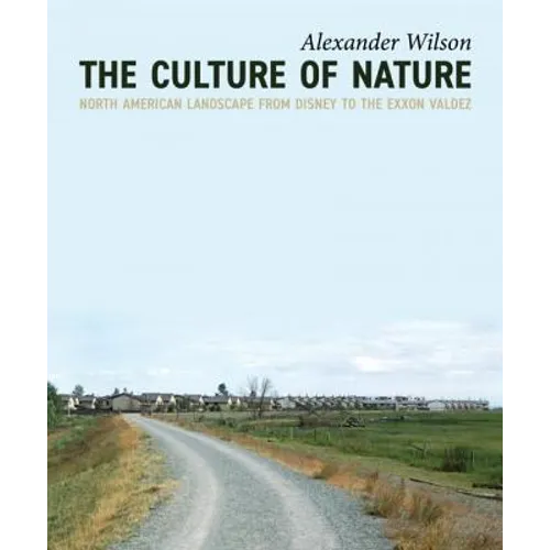 The Culture of Nature: North American Landscape from Disney to EXXON Valdez - Paperback