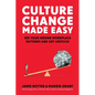 Culture Change Made Easy: See Your Hidden Workplace Patterns and Get Unstuck - Paperback