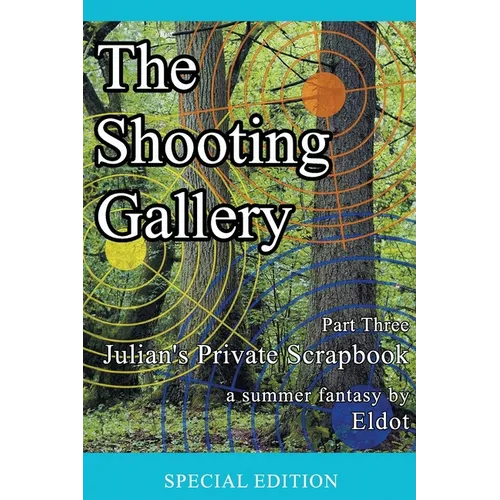 The Shooting Gallery: Julian's Private Scrapbook Part Three - Paperback