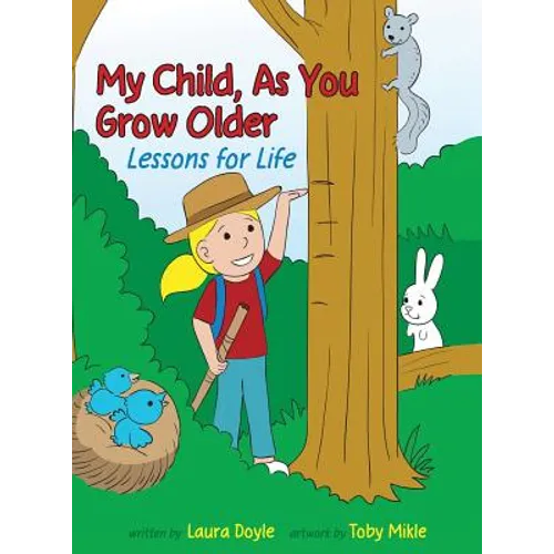 My Child, As You Grow Older: Lessons for Life - Hardcover