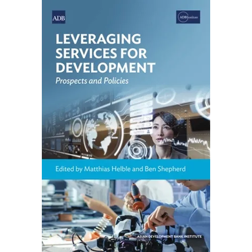 Leveraging Services for Development: Prospects and Policies - Paperback