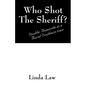 Who Shot the Sheriff?: Double Homicide in a Rural Southern Town - Paperback