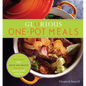 Glorious One-Pot Meals: A Revolutionary New Quick and Healthy Approach to Dutch-Oven Cooking: A Cookbook - Paperback