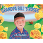 Grandpa Bill's Roses - Hardcover
