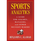 Sports Analytics: A Guide for Coaches, Managers, and Other Decision Makers - Hardcover